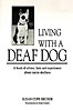 Living With A Deaf Dog Cover