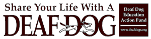 bumper sticker - Share Your Life With A Deaf Dog